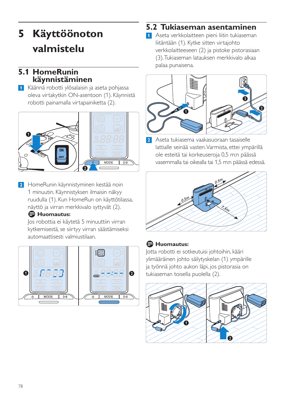 5 käyttöönoton valmistelu, 2 tukiaseman asentaminen, 1 homerunin käynnistäminen | Philips Aspirateur-robot User Manual | Page 78 / 262