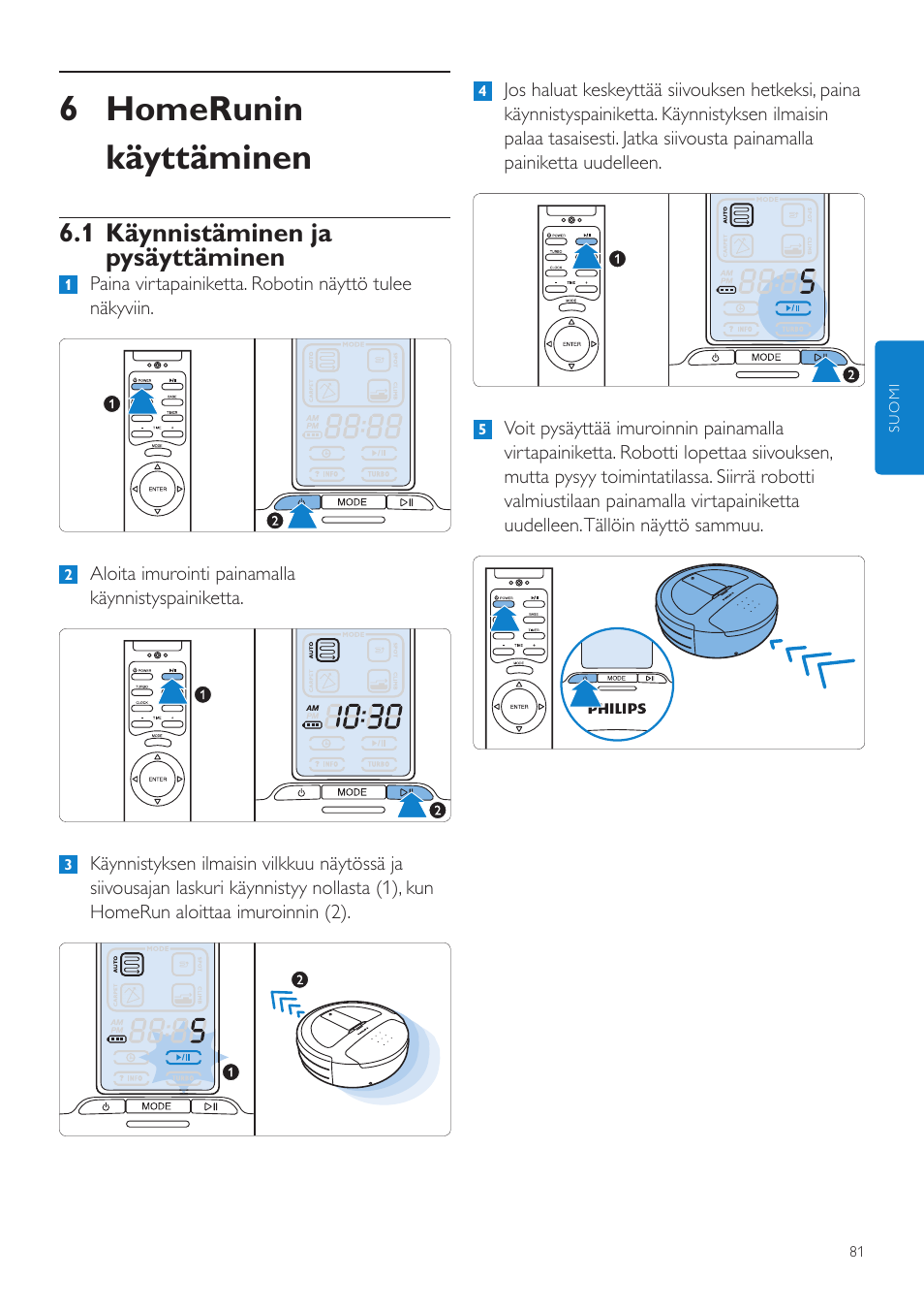 6 homerunin käyttäminen, 1 käynnistäminen ja pysäyttäminen | Philips Aspirateur-robot User Manual | Page 81 / 262