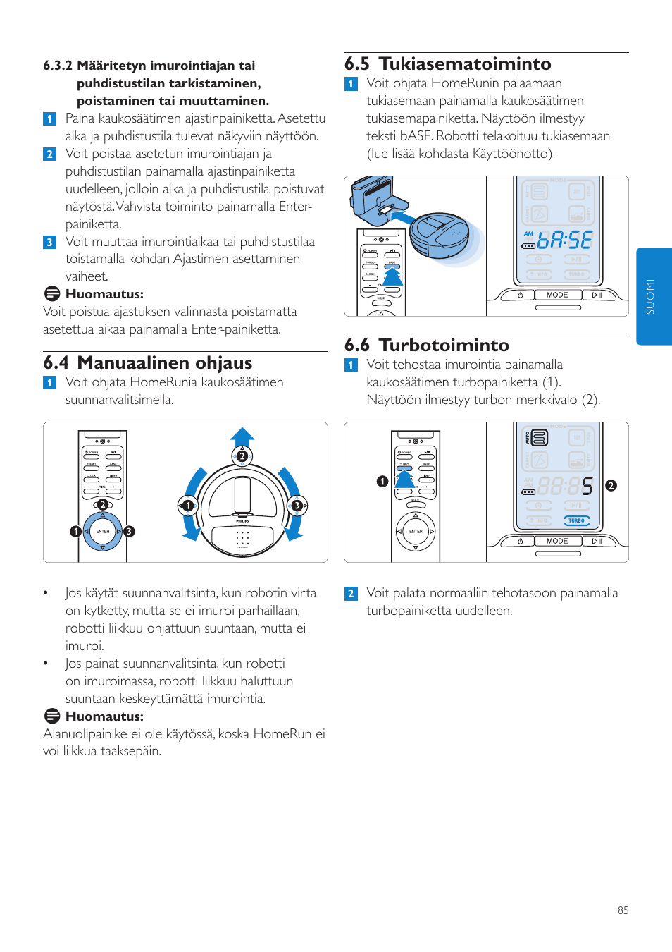 5 tukiasematoiminto, 6 turbotoiminto, 4 manuaalinen ohjaus | Philips Aspirateur-robot User Manual | Page 85 / 262