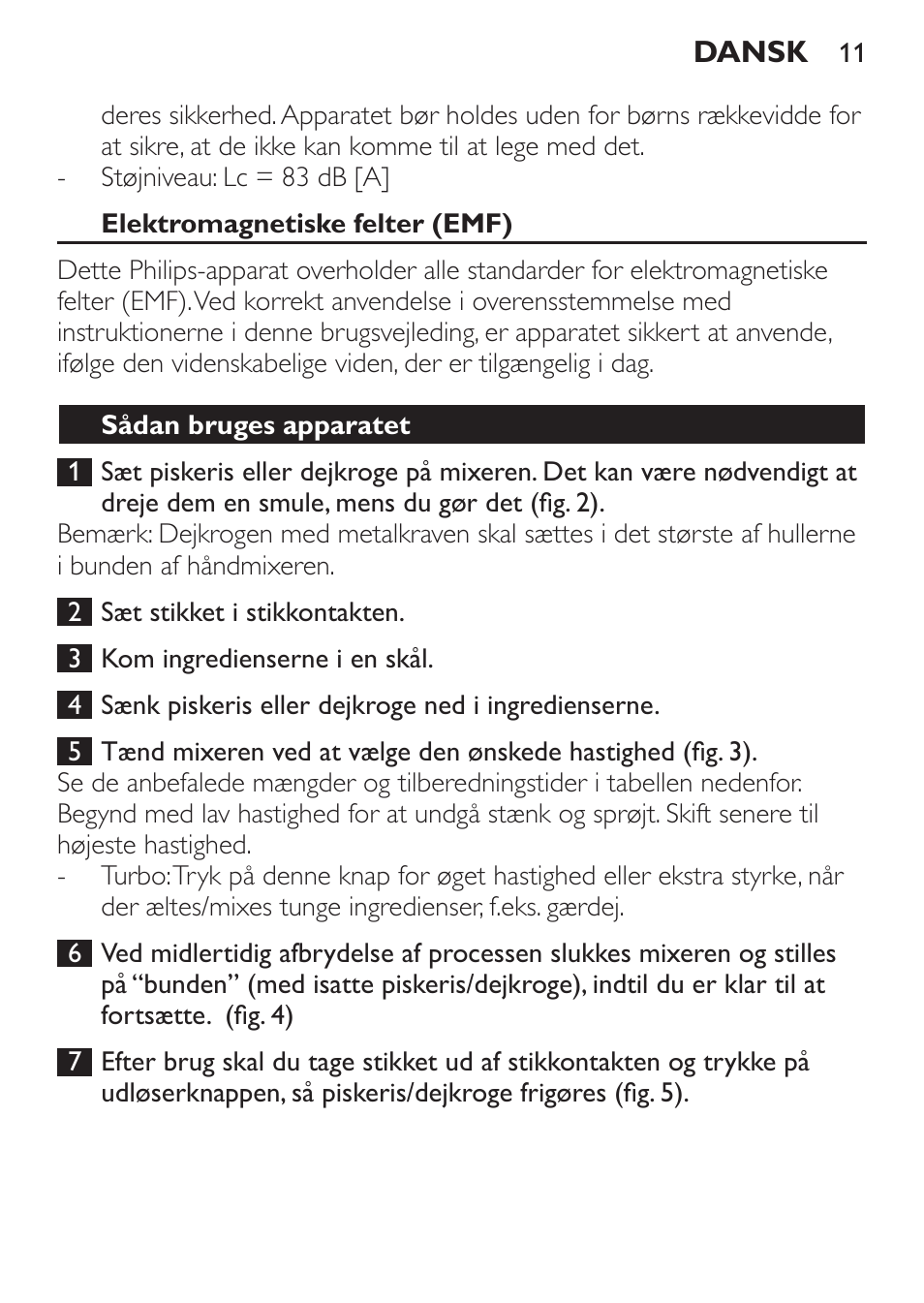 Elektromagnetiske felter (emf), Sådan bruges apparatet | Philips Daily Collection Batteur User Manual | Page 11 / 72