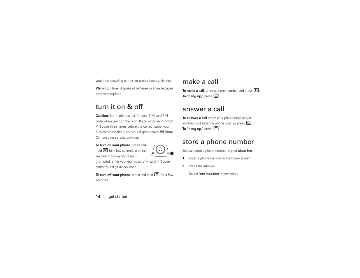 Turn it on & off, Make a call, Answer a call | Store a phone number | AT&T MOTO Z9 User Manual | Page 16 / 248