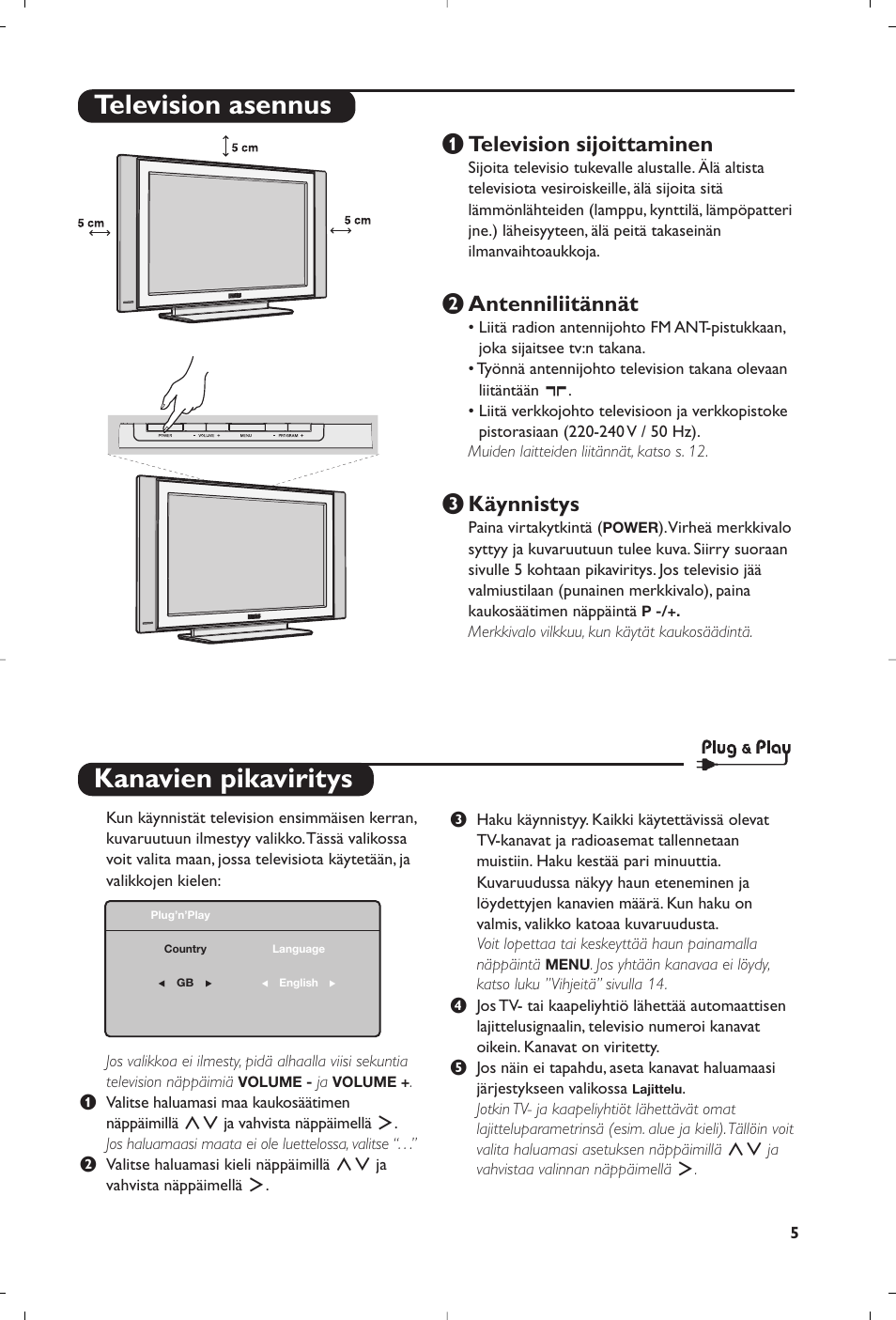 Kanavien pikaviritys, Television asennus, Television sijoittaminen | É antenniliitännät, Käynnistys | Philips Téléviseur à écran large User Manual | Page 133 / 172