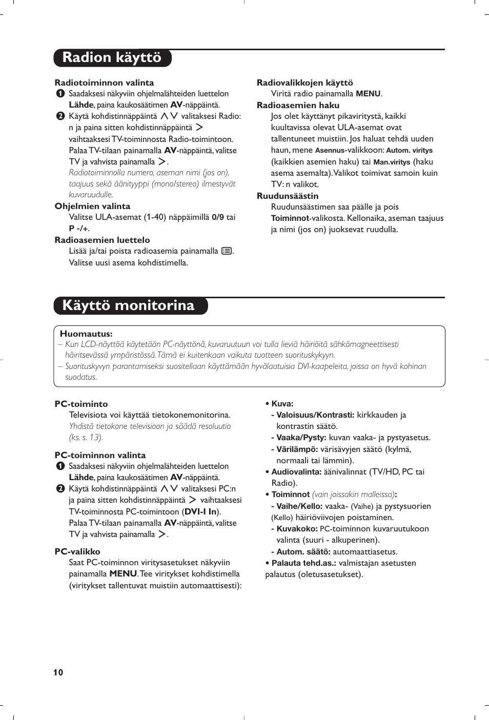 Käyttö monitorina, Radion käyttö | Philips Téléviseur à écran large User Manual | Page 138 / 172