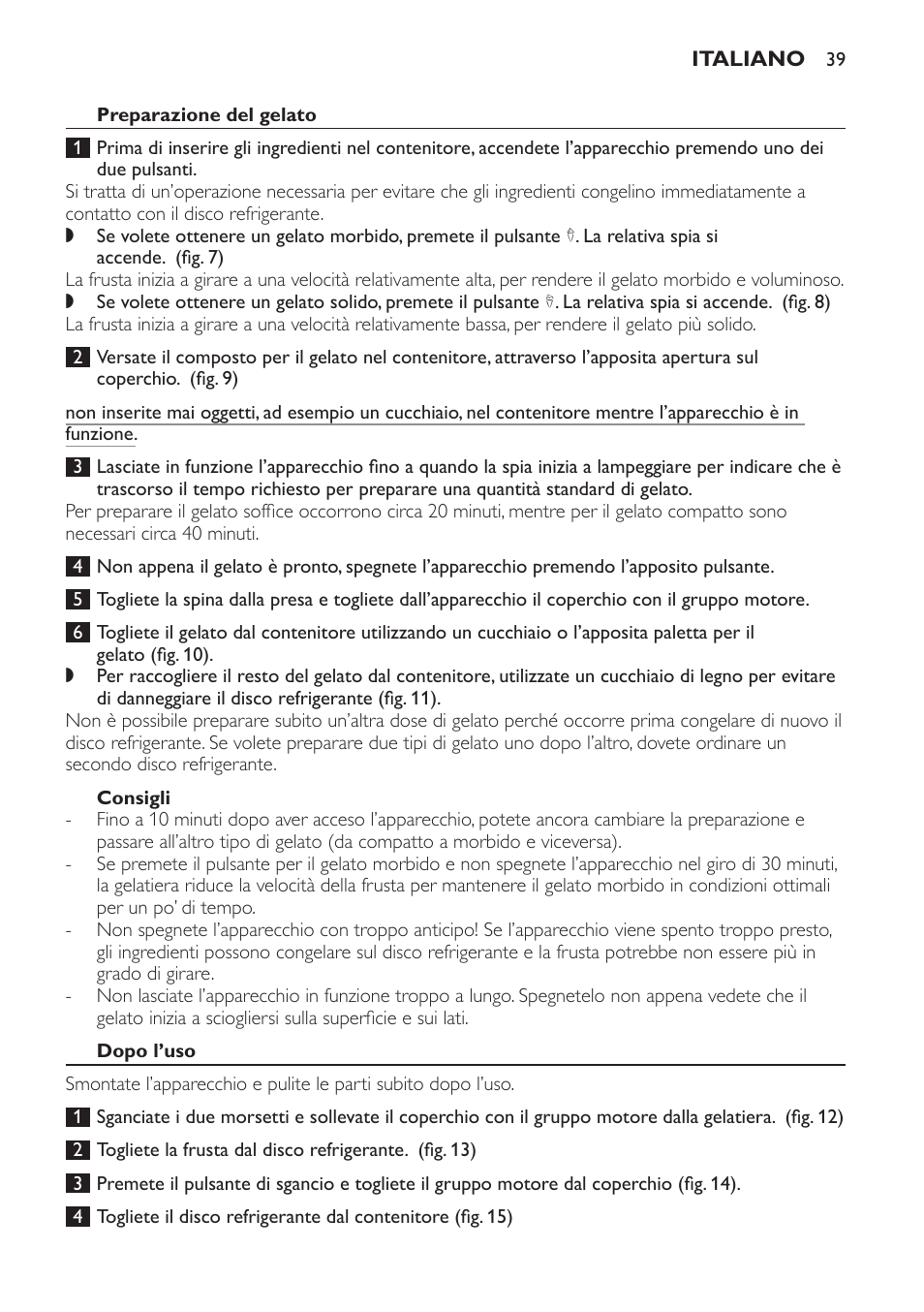 Preparazione del gelato, Consigli, Dopo l’uso | Philips Sorbetière User Manual | Page 39 / 68