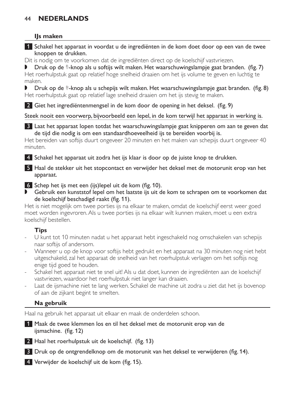 Ijs maken, Tips, Na gebruik | Schoonmaken | Philips Sorbetière User Manual | Page 44 / 68