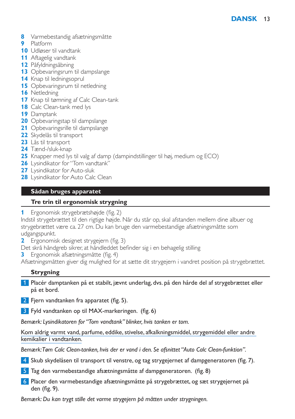 Sådan bruges apparatet, Tre trin til ergonomisk strygning, Strygning | Philips IntelliCare Centrale vapeur haute pression User Manual | Page 13 / 88