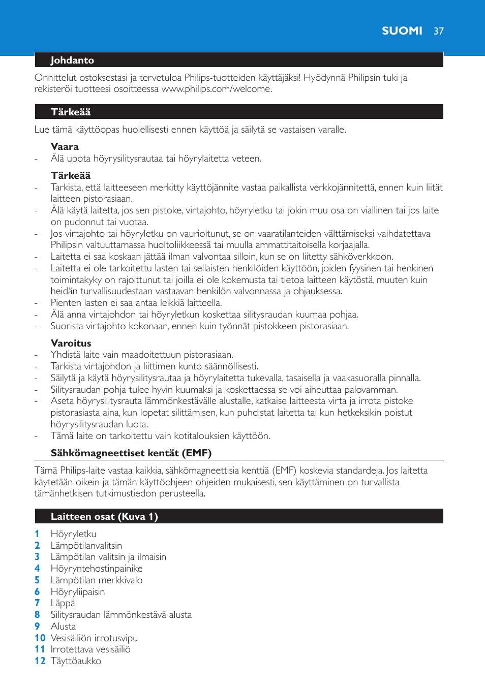 Vaara, Tärkeää, Varoitus | Suomi, Johdanto, Sähkömagneettiset kentät (emf), Laitteen osat (kuva 1) | Philips IntelliCare Centrale vapeur haute pression User Manual | Page 37 / 88