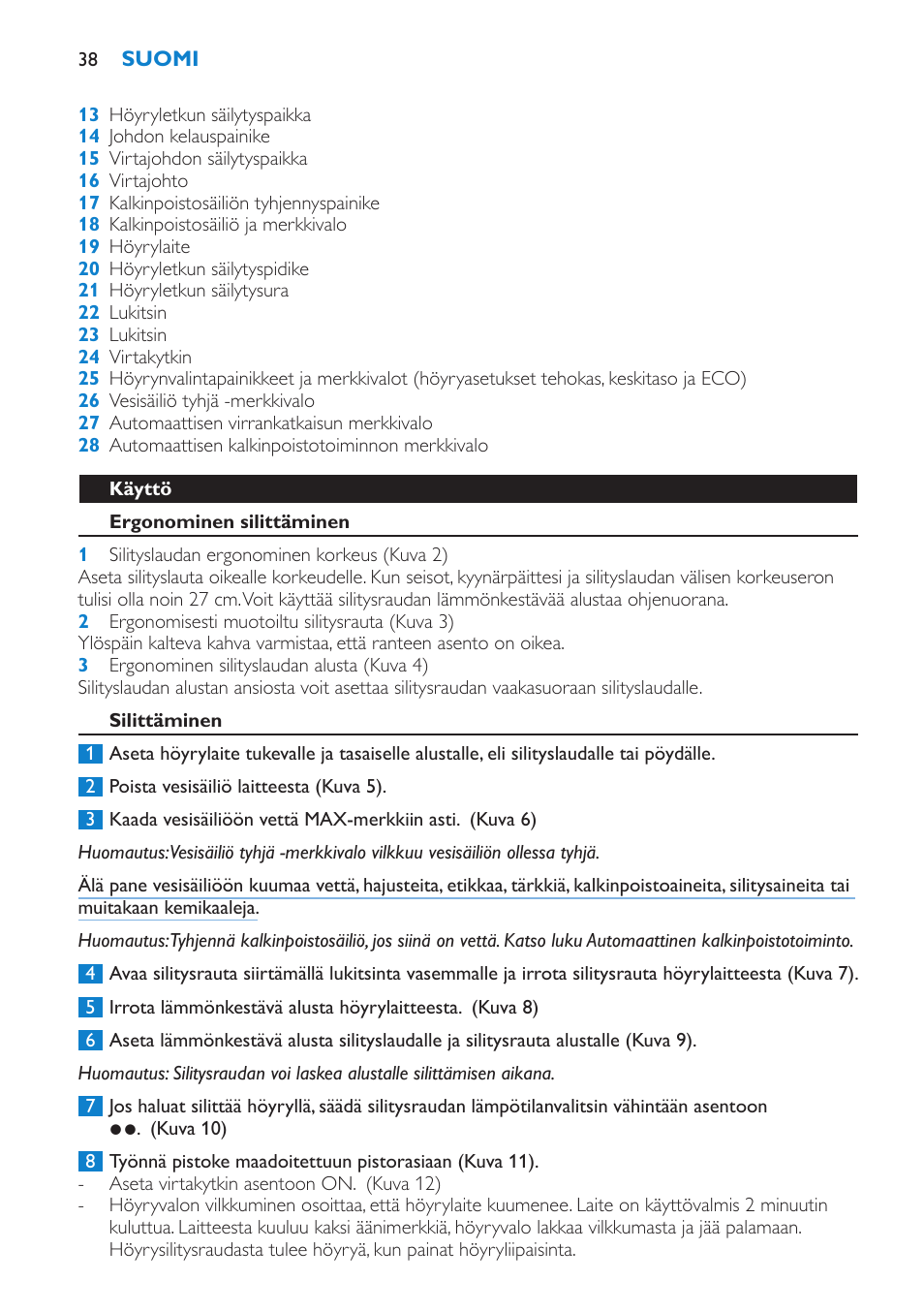 Käyttö, Ergonominen silittäminen, Silittäminen | Philips IntelliCare Centrale vapeur haute pression User Manual | Page 38 / 88