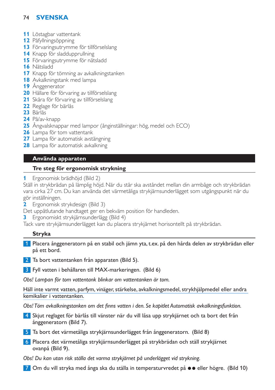 Använda apparaten, Tre steg för ergonomisk strykning, Stryka | Philips IntelliCare Centrale vapeur haute pression User Manual | Page 74 / 88