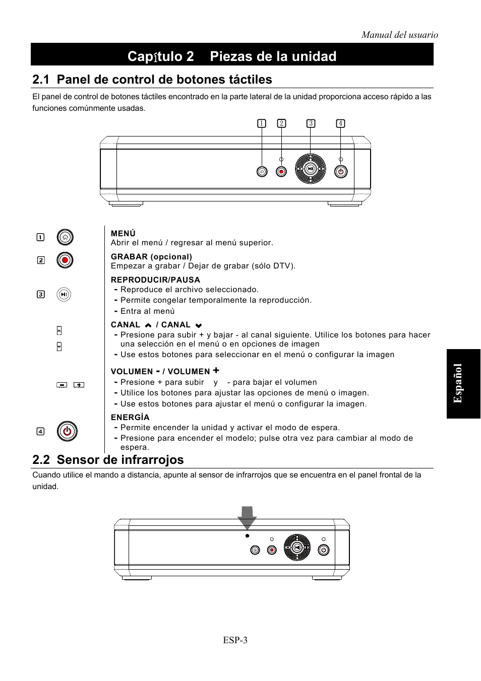 Capítulo 2, Piezas de la unidad, Panel de control de botones táctiles | Sensor de infrarrojos, Cap í tulo 2 piezas de la unidad, 1 panel de control de botones táctiles, 2 sensor de infrarrojos, Espa ño l | AVerMedia Technologies AVerLife HD Theater A211 User Manual | Page 57 / 96