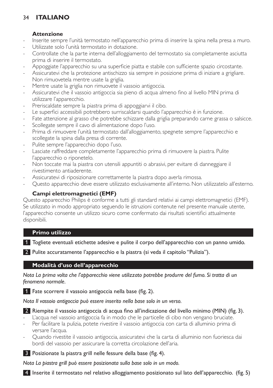 Attenzione, Campi elettromagnetici (emf), Primo utilizzo | Modalità d’uso dell’apparecchio | Philips Pure Essentials Collection Gril de table User Manual | Page 34 / 68