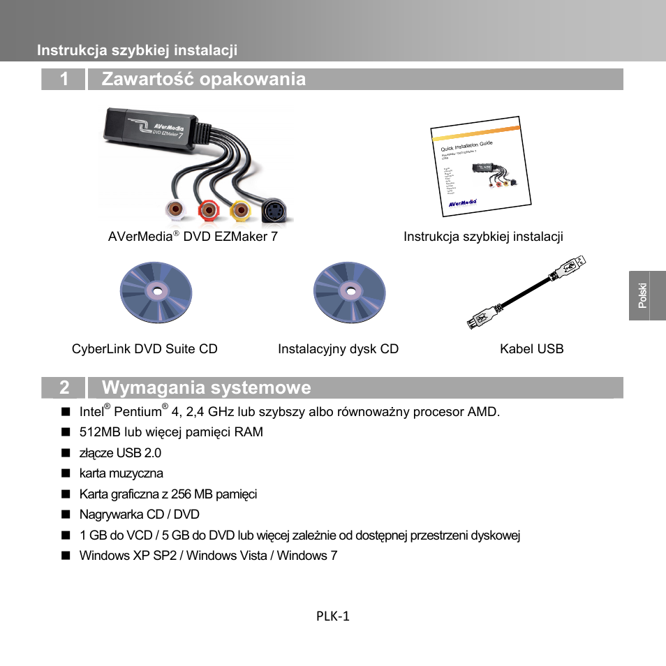 1 zawartość opakowania, 2wymagania systemowe, Instrukcja szybkiej instalacji plk-1 | Avermedia, Intel, Pentium, 512mb lub więcej pamięci ram, Złącze usb 2.0, Karta muzyczna, Karta graficzna z 256 mb pamięci | AverMedia C039 User Manual | Page 29 / 72