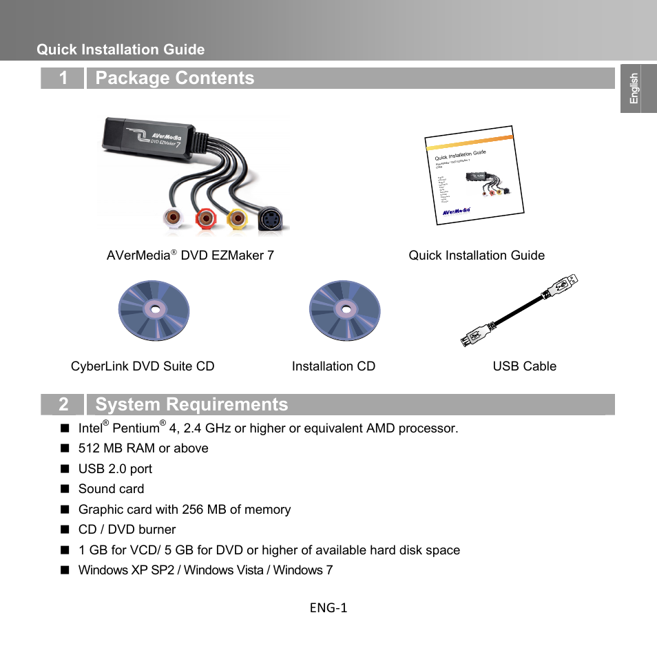 1 package contents, 2system requirements, Quick installation guide eng-1 | Avermedia, Dvd ezmaker 7 quick installation guide, Cyberlink dvd suite cd installation cd usb cable, Intel, Pentium, 4, 2.4 ghz or higher or equivalent amd processor, 512 mb ram or above | AverMedia C039 User Manual | Page 5 / 72