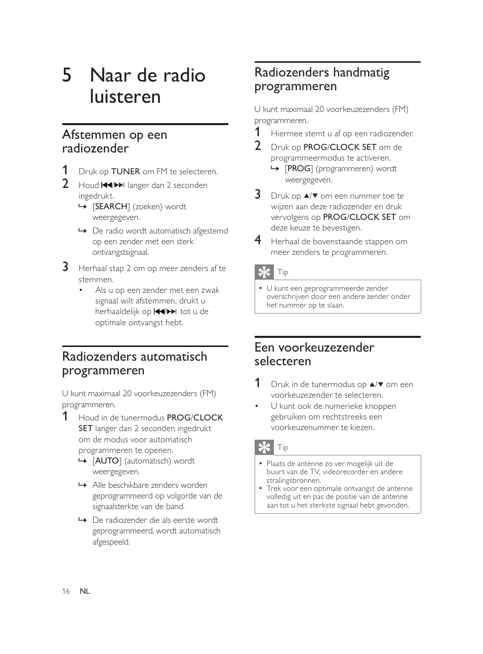 5 naar de radio luisteren, Radiozenders handmatig programmeren, Een voorkeuzezender selecteren 1 | Afstemmen op een radiozender 1, Radiozenders automatisch programmeren | Philips Élégante microchaîne User Manual | Page 151 / 180