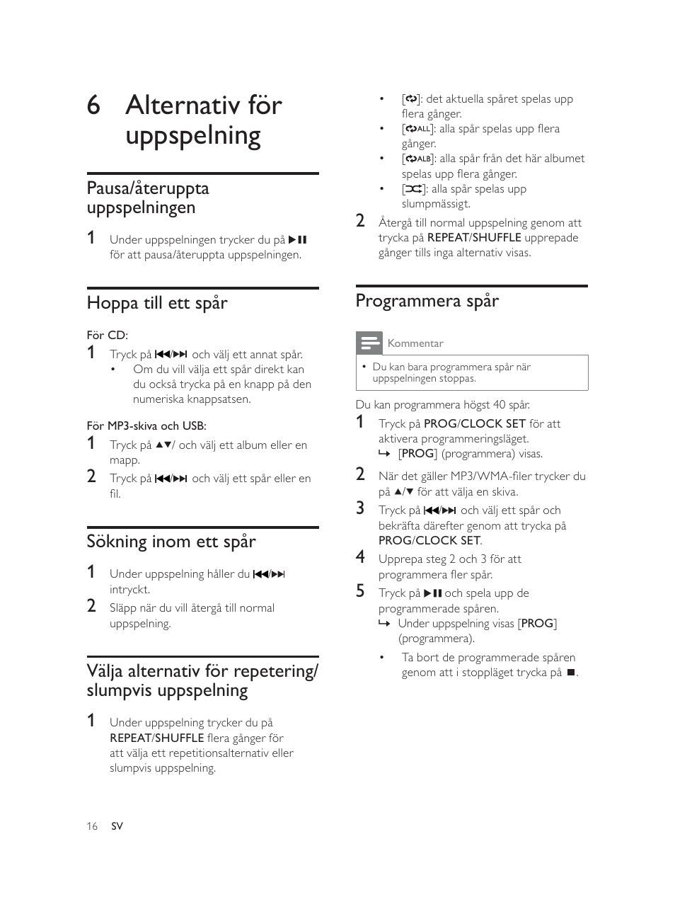 6 alternativ för uppspelning, Programmera spår, Pausa/återuppta uppspelningen 1 | Hoppa till ett spår, Sökning inom ett spår 1 | Philips Élégante microchaîne User Manual | Page 174 / 180