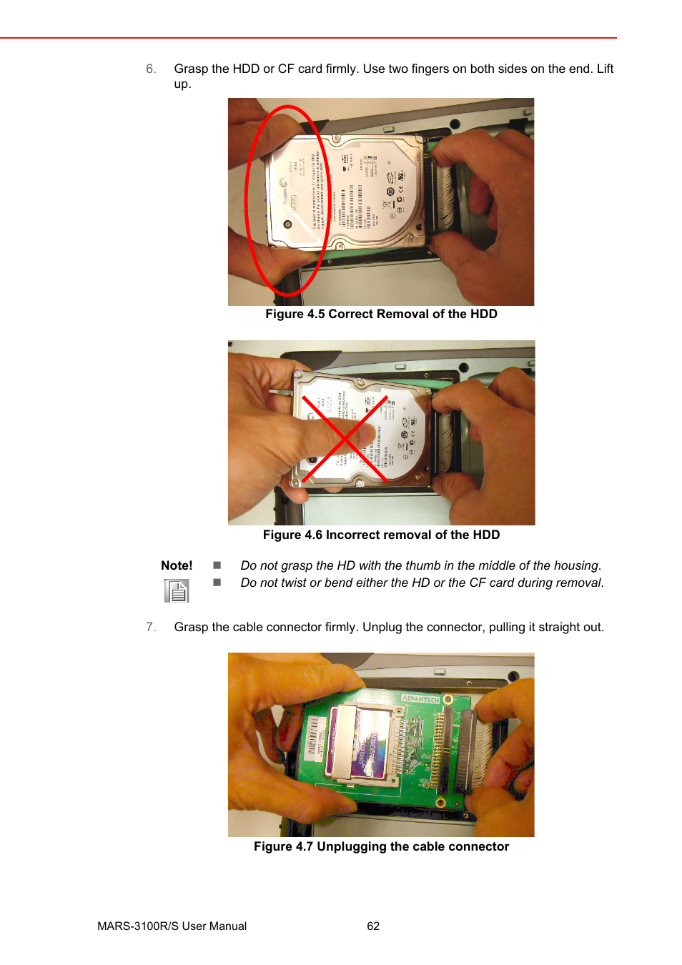 Figure 4.5 correct removal of the hdd, Figure 4.6 incorrect removal of the hdd, Figure 4.7 unplugging the cable connector | Figure 4.5, Correct removal of the hdd, Figure 4.6, Incorrect removal of the hdd, Figure 4.7, Unplugging the cable connector | Advantech MARS-3100R/S User Manual | Page 76 / 98