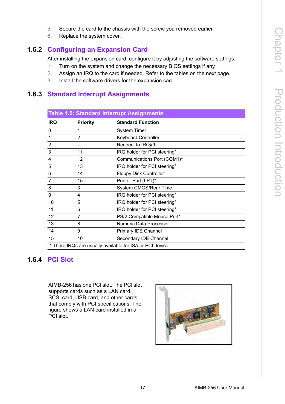2 configuring an expansion card, 3 standard interrupt assignments, Table 1.5: standard interrupt assignments | 4 pci slot, Configuring an expansion card, Pci slots, Chapter 1 p roduction introduction, 3 standard interrupt assignments 1.6.4 pci slot | Advantech AIMB-256 User Manual | Page 23 / 86