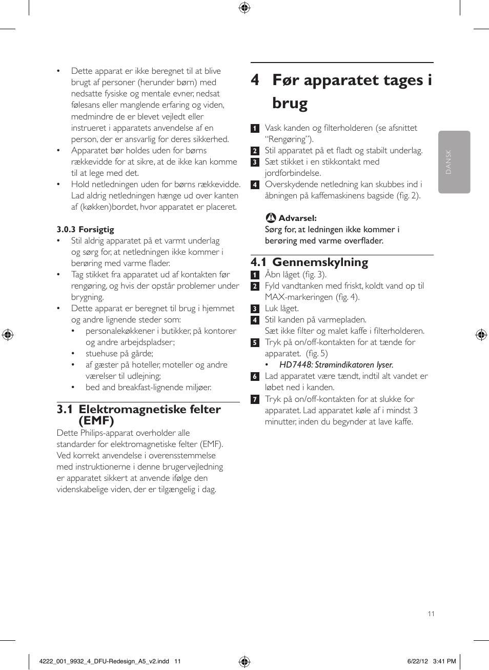 4 før apparatet tages i brug, 1 gennemskylning, 1 elektromagnetiske felter (emf) | Philips Daily Collection Cafetière User Manual | Page 11 / 88