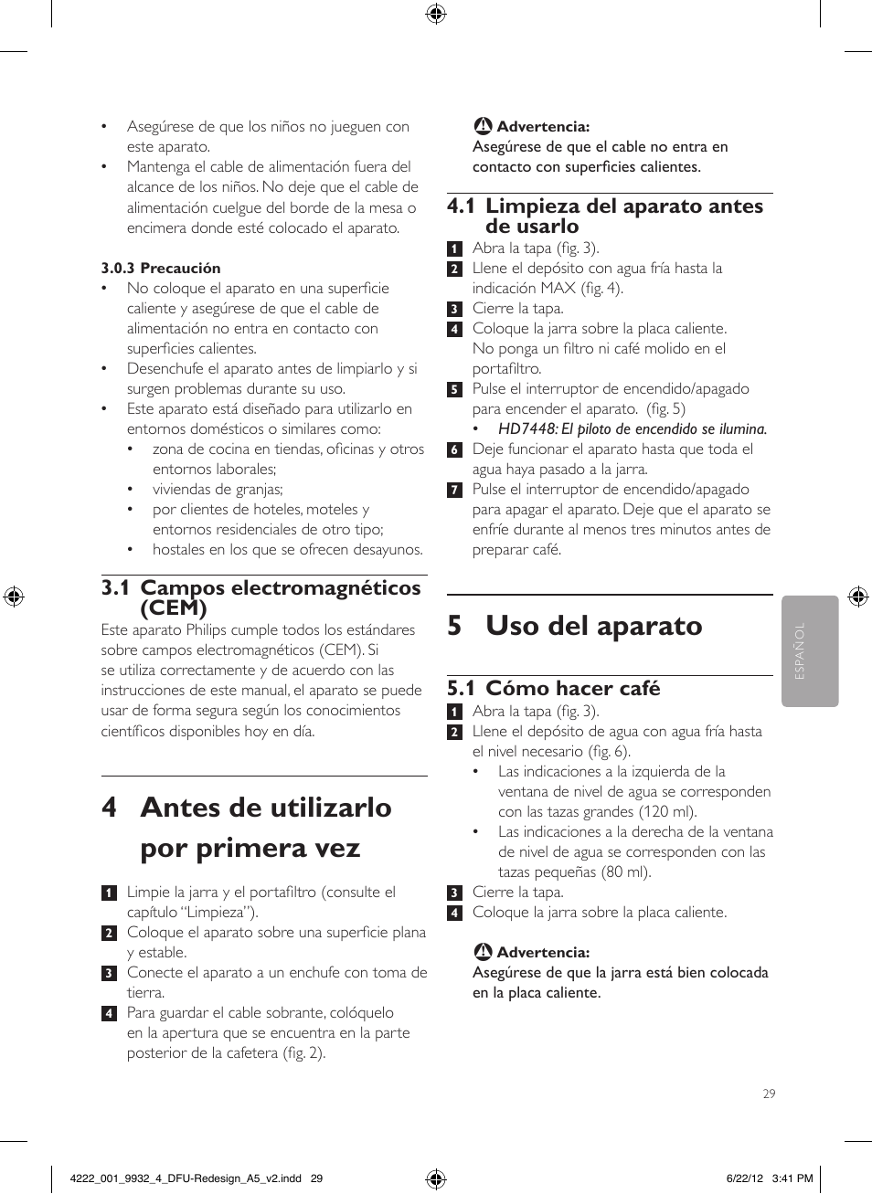 5 uso del aparato, 4 antes de utilizarlo por primera vez, 1 limpieza del aparato antes de usarlo | 1 cómo hacer café, 1 campos electromagnéticos (cem) | Philips Daily Collection Cafetière User Manual | Page 29 / 88