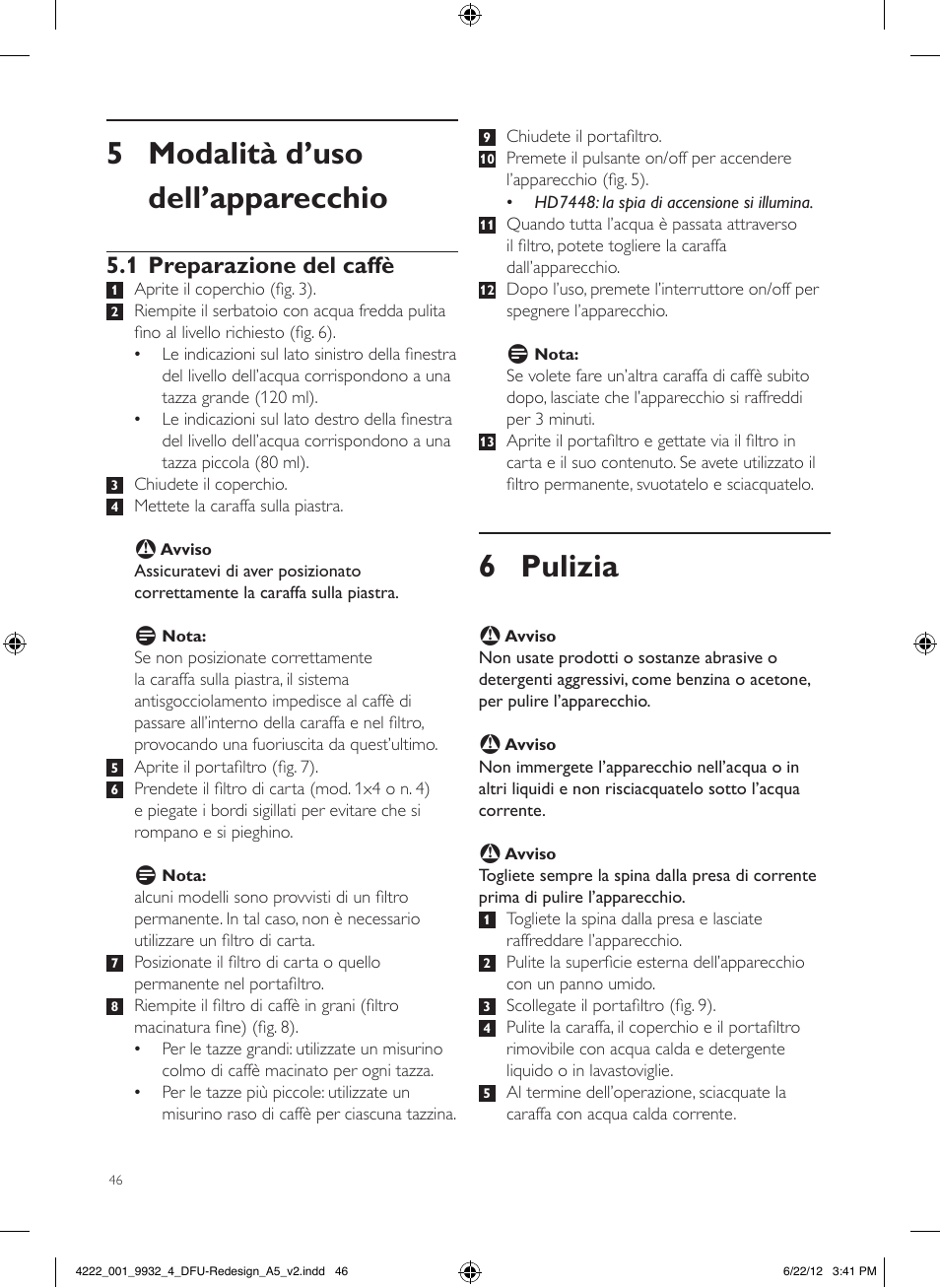 6 pulizia, 5 modalità d’uso dell’apparecchio, 1 preparazione del caffè | Philips Daily Collection Cafetière User Manual | Page 46 / 88