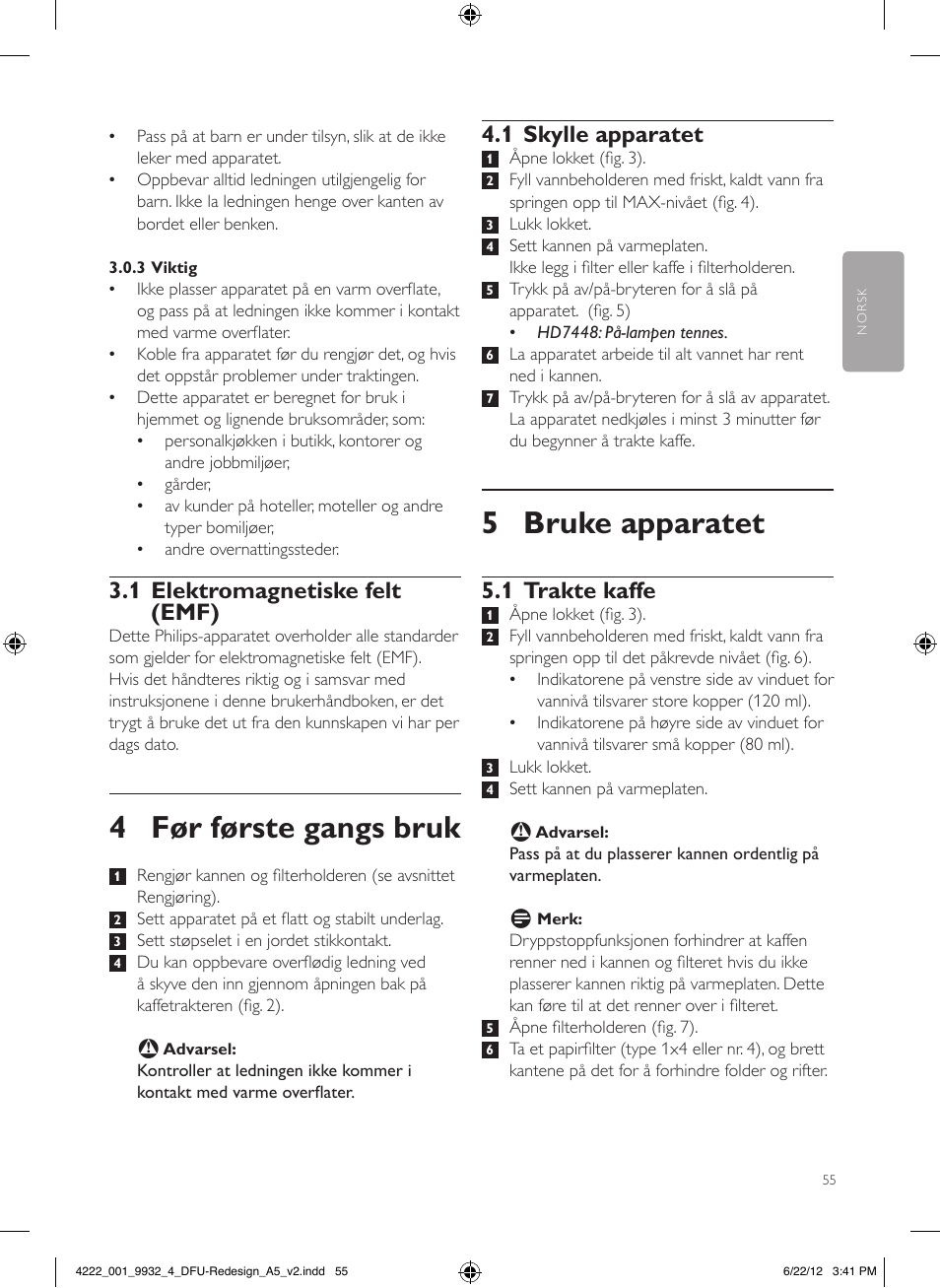 5 bruke apparatet, 4 før første gangs bruk, 1 skylle apparatet | 1 trakte kaffe, 1 elektromagnetiske felt (emf) | Philips Daily Collection Cafetière User Manual | Page 55 / 88