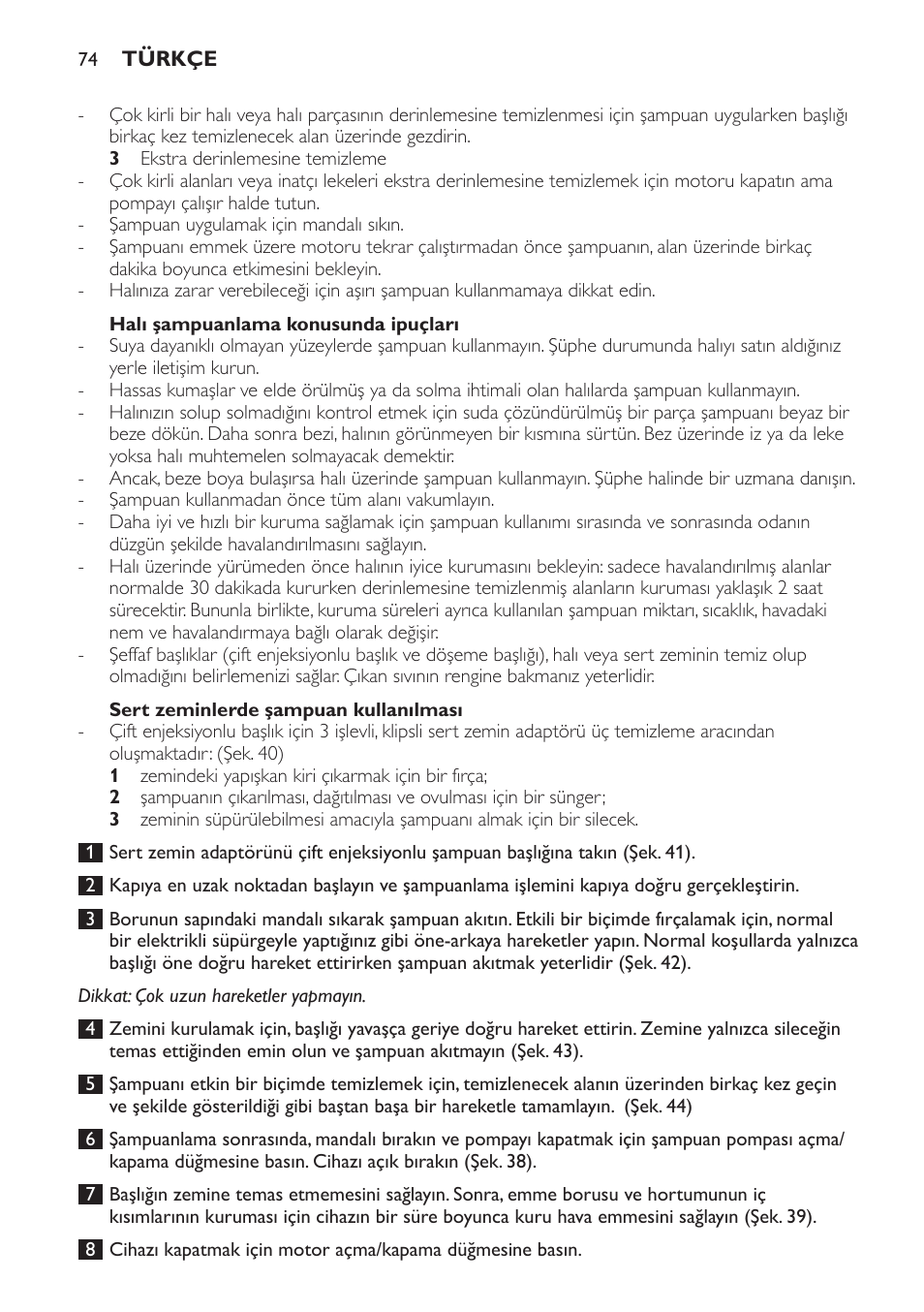 Halı şampuanlama konusunda ipuçları, Sert zeminlerde şampuan kullanılması | Philips Triathlon Aspirateur Eau et Poussière User Manual | Page 74 / 92