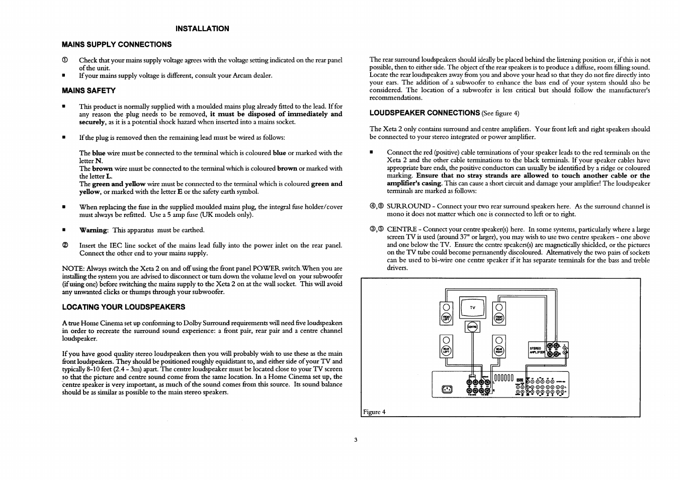 Installation, Mains supply connections, Mains safety | Locating your loudspeakers, Loudspeaker connections (see figure 4) | Arcam A/V Processor XETA 2 User Manual | Page 5 / 17