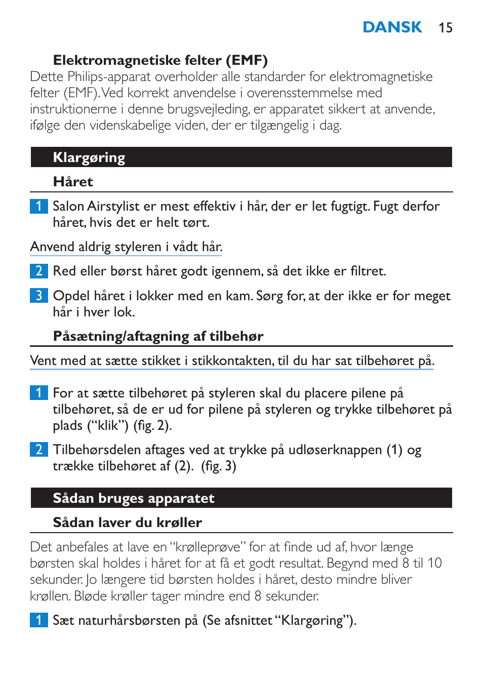 Elektromagnetiske felter (emf), Klargøring, Håret | Påsætning/aftagning af tilbehør, Sådan bruges apparatet, Sådan laver du krøller | Philips Salon Airstylist Essential Brosse soufflante User Manual | Page 15 / 100