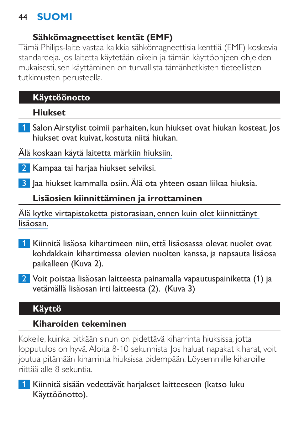 Sähkömagneettiset kentät (emf), Käyttöönotto, Hiukset | Lisäosien kiinnittäminen ja irrottaminen, Käyttö, Kiharoiden tekeminen | Philips Salon Airstylist Essential Brosse soufflante User Manual | Page 44 / 100