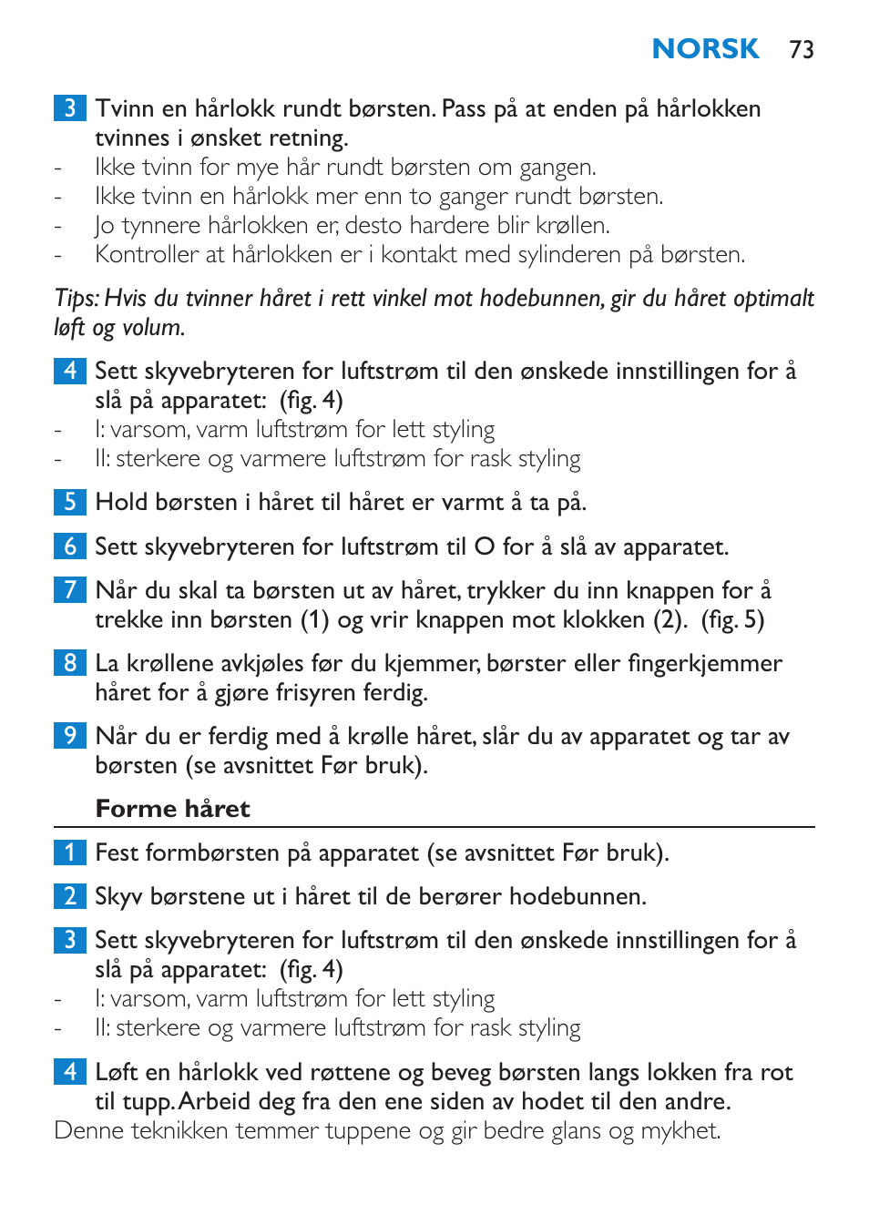 Forme håret | Philips Salon Airstylist Essential Brosse soufflante User Manual | Page 73 / 100