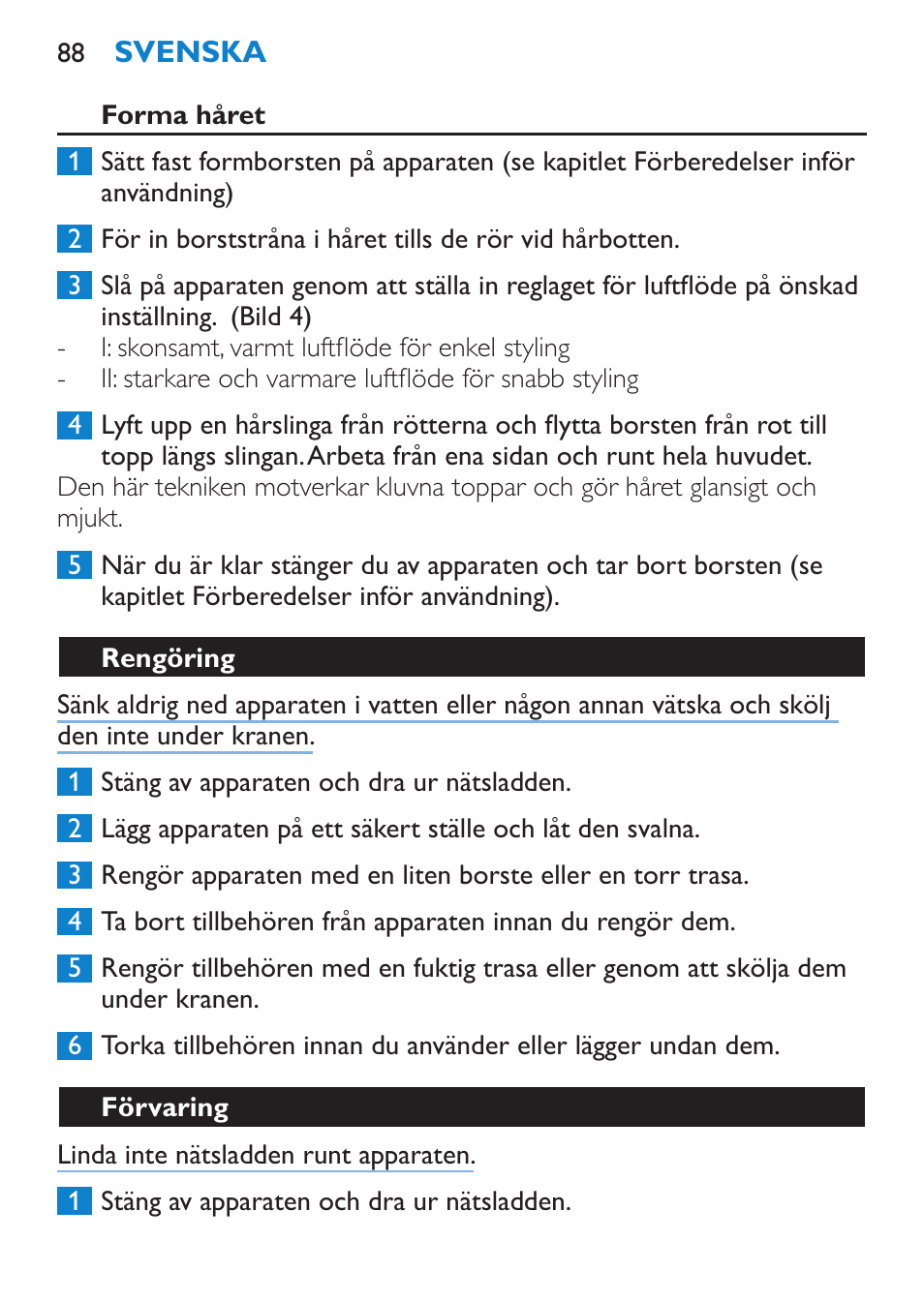 Forma håret, Rengöring, Förvaring | Philips Salon Airstylist Essential Brosse soufflante User Manual | Page 88 / 100