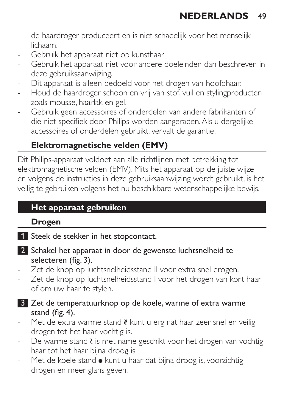 Elektromagnetische velden (emv), Het apparaat gebruiken, Drogen | Philips Sèche-cheveux User Manual | Page 49 / 76