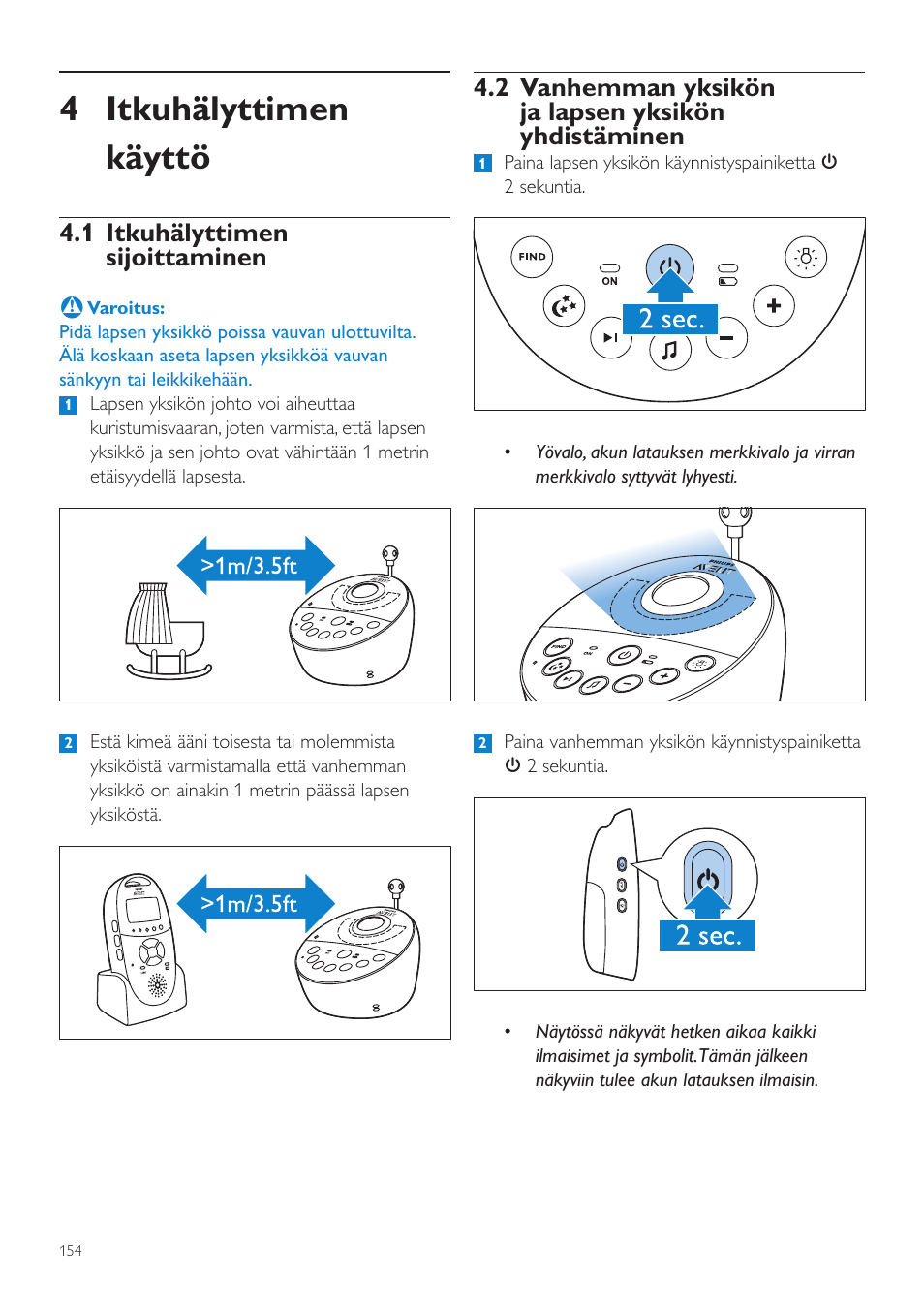 Itkuhälyttimen käyttö, 1 itkuhälyttimen sijoittaminen, 2 vanhemman yksikön ja lapsen | Yksikön yhdistäminen, 4 itkuhälyttimen käyttö, 2 vanhemman yksikön ja lapsen yksikön yhdistäminen | Philips AVENT Écoute-bébé DECT User Manual | Page 154 / 400