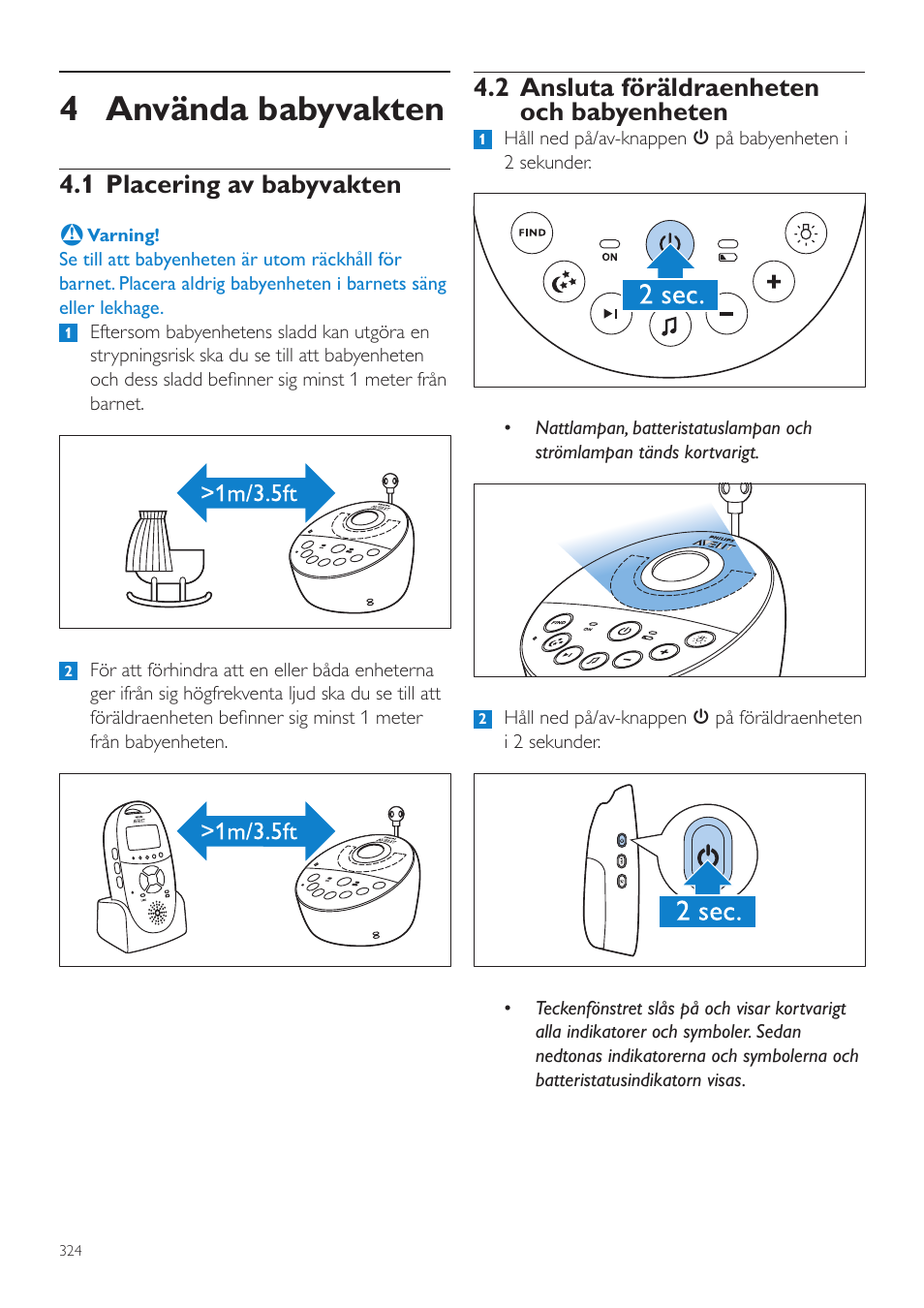 Använda babyvakten, 1 placering av babyvakten, 2 ansluta föräldraenheten och | Babyenheten 324, 4 använda babyvakten, 2 ansluta föräldraenheten och babyenheten | Philips AVENT Écoute-bébé DECT User Manual | Page 324 / 400