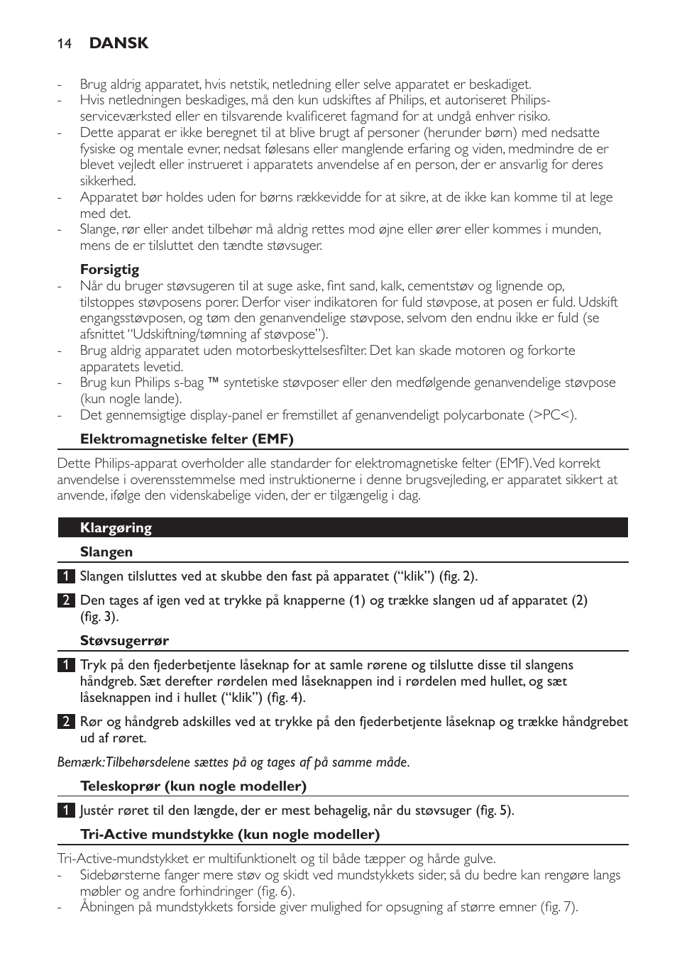 Forsigtig, Elektromagnetiske felter (emf), Klargøring | Slangen, Støvsugerrør, Teleskoprør (kun nogle modeller), Tri-active mundstykke (kun nogle modeller) | Philips Jewel Aspirateur avec sac User Manual | Page 14 / 104