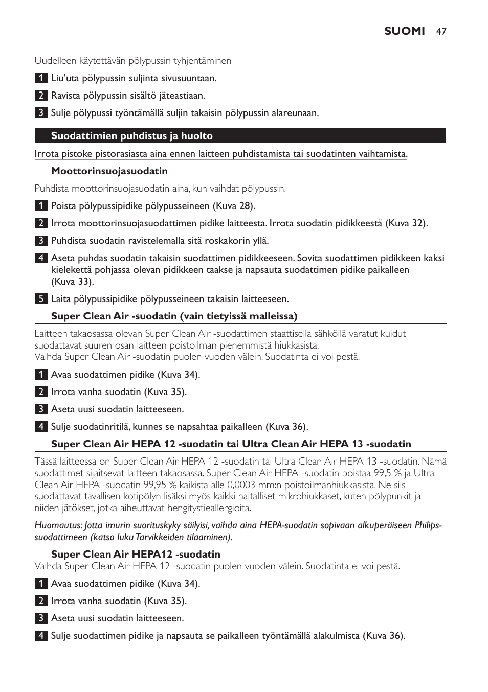 Suodattimien puhdistus ja huolto, Moottorinsuojasuodatin, Super clean air hepa12 -suodatin | Philips Jewel Aspirateur avec sac User Manual | Page 47 / 104