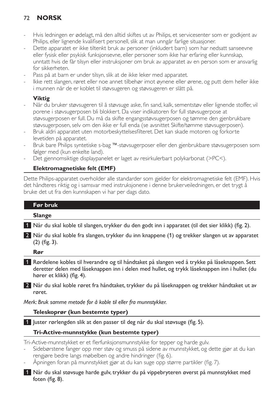 Viktig, Elektromagnetiske felt (emf), Før bruk | Slange, Teleskoprør (kun bestemte typer), Tri-active-munnstykke (kun bestemte typer) | Philips Jewel Aspirateur avec sac User Manual | Page 72 / 104