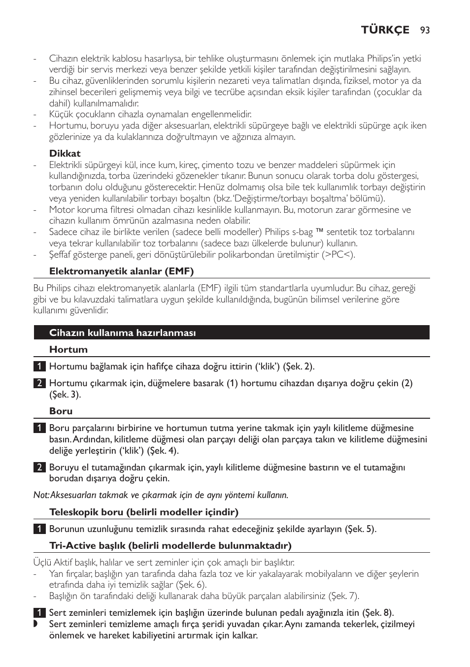 Dikkat, Elektromanyetik alanlar (emf), Cihazın kullanıma hazırlanması | Hortum, Boru, Teleskopik boru (belirli modeller içindir) | Philips Jewel Aspirateur avec sac User Manual | Page 93 / 104
