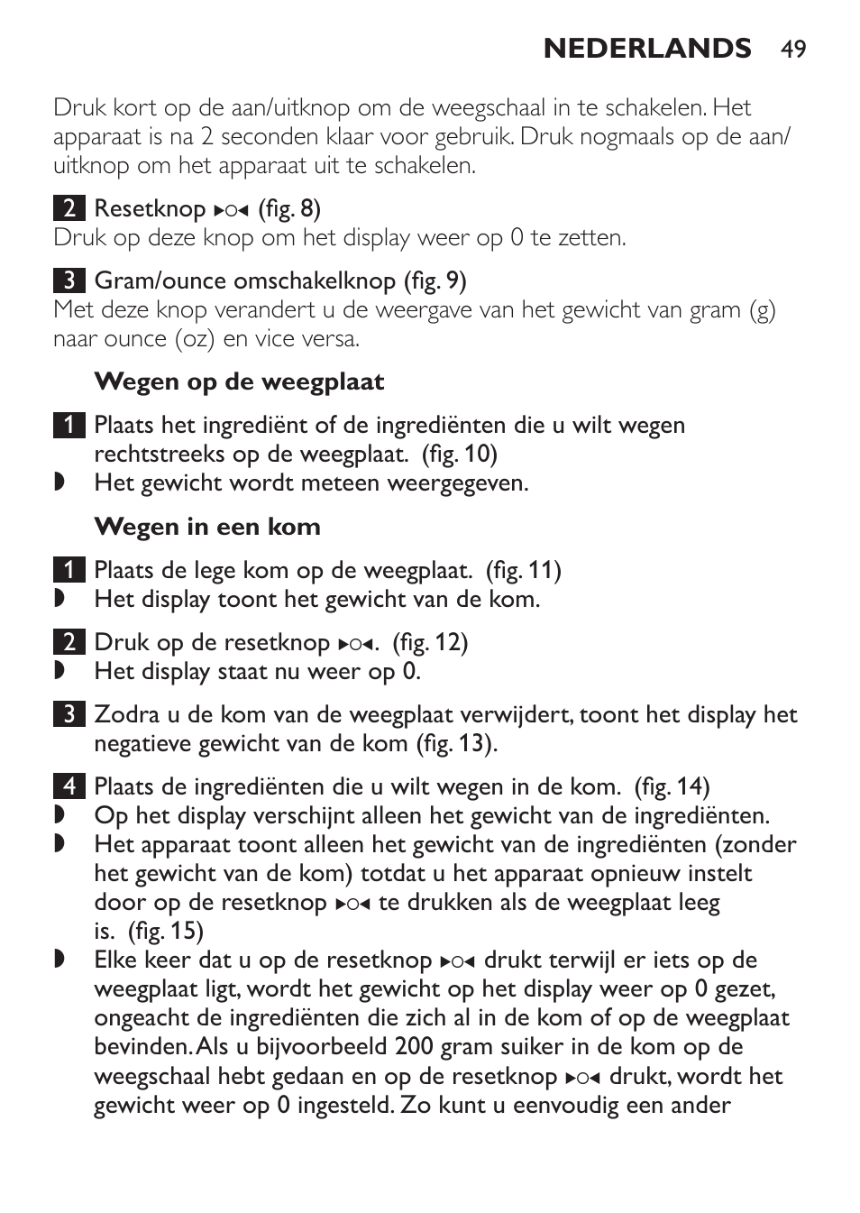 Wegen op de weegplaat, Wegen in een kom | Philips Balance de cuisine User Manual | Page 49 / 82