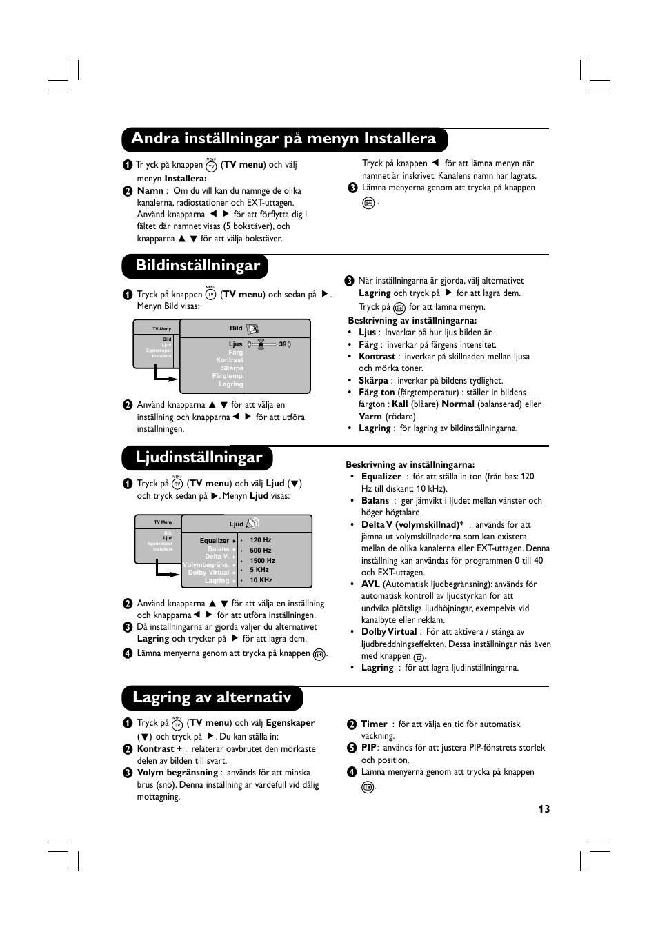 Andra inställningar på menyn installera, Bildinställningar, Ljudinställningar | Lagring av alternativ | Philips Téléviseur écran plat numérique à écran large User Manual | Page 135 / 144