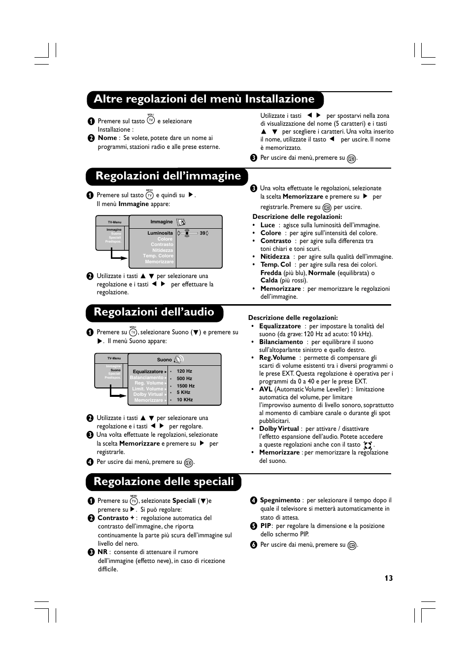 Regolazioni dell’immagine, Regolazioni dell’audio, Regolazione delle speciali | Altre regolazioni del menù installazione | Philips Téléviseur écran plat numérique à écran large User Manual | Page 75 / 144