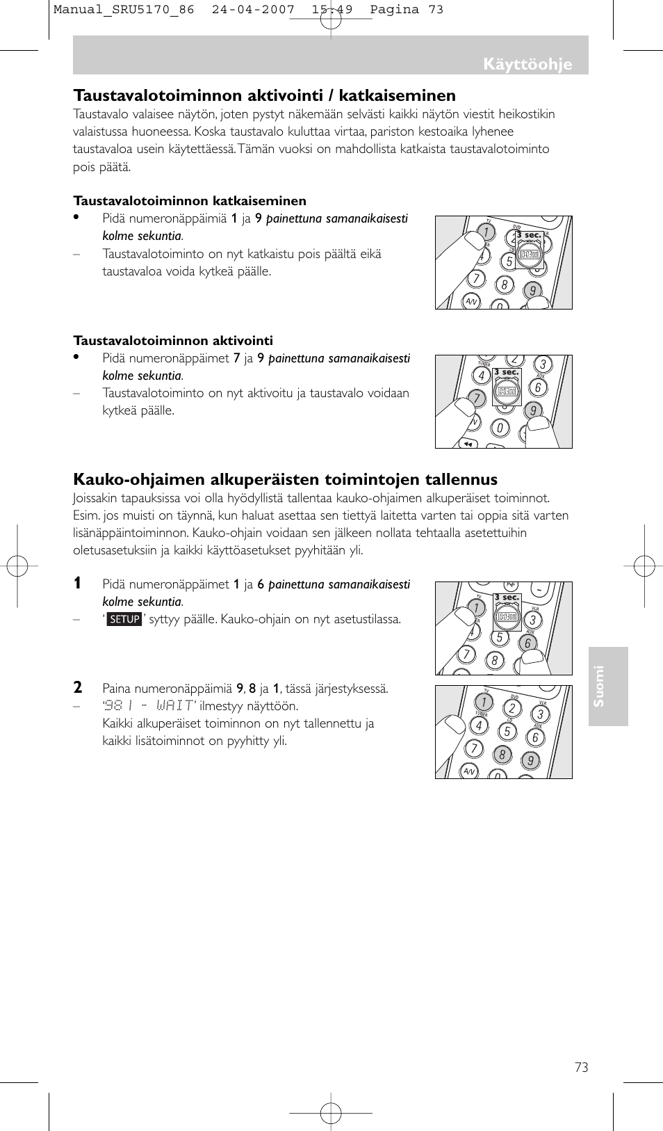 Taustavalotoiminnon aktivointi / katkaiseminen, Kauko-ohjaimen alkuperäisten toimintojen tallennus, Käyttöohje | Philips Télécommande universelle User Manual | Page 73 / 80