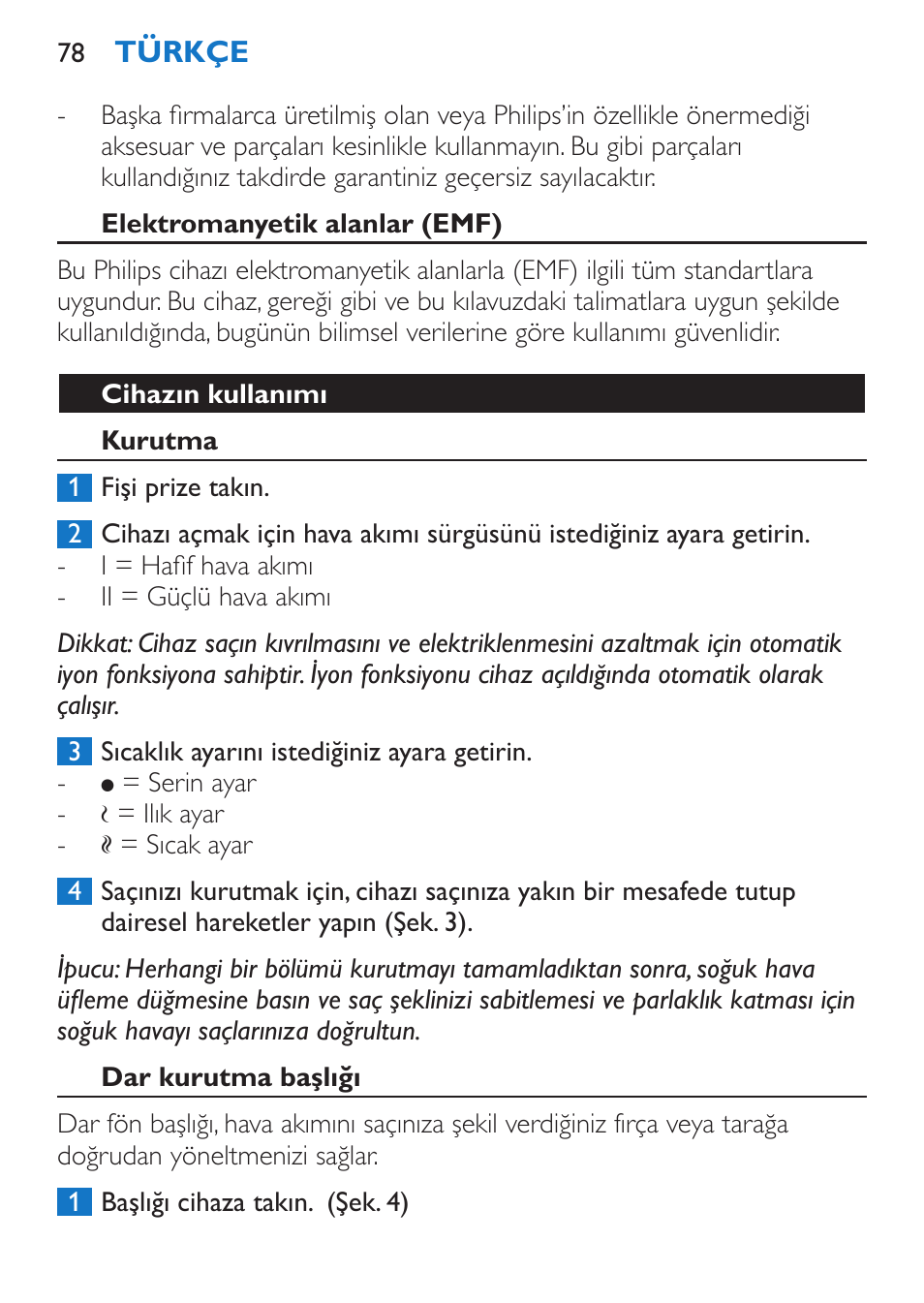 Elektromanyetik alanlar (emf), Cihazın kullanımı, Kurutma | Dar kurutma başlığı | Philips Sèche-cheveux et lisseur User Manual | Page 78 / 168