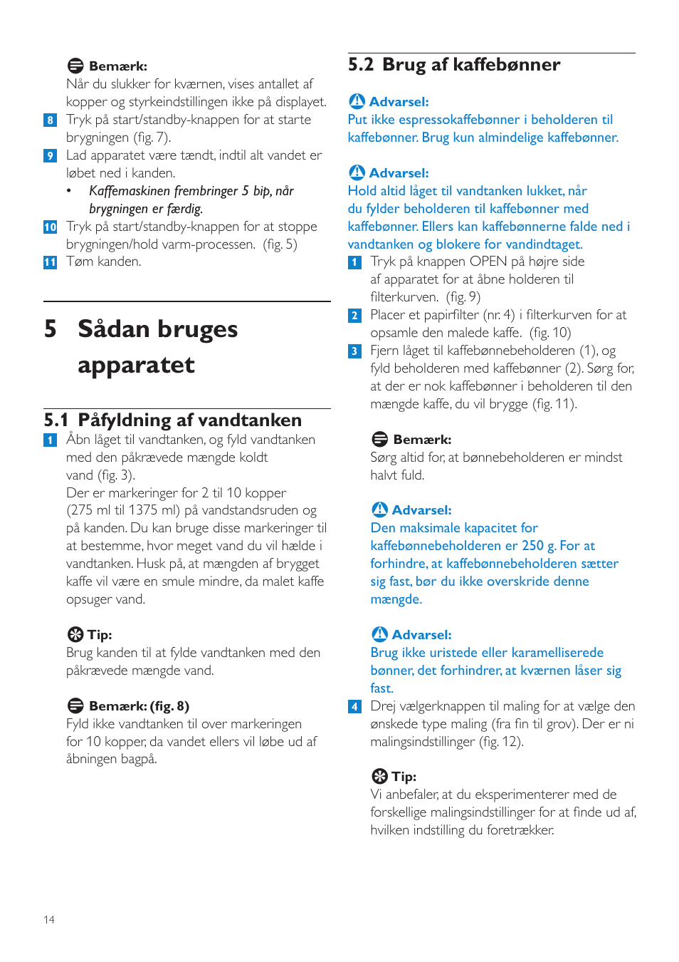 5 sådan bruges apparatet, 2 brug af kaffebønner, 1 påfyldning af vandtanken | Philips Grind & Brew Cafetière User Manual | Page 14 / 108