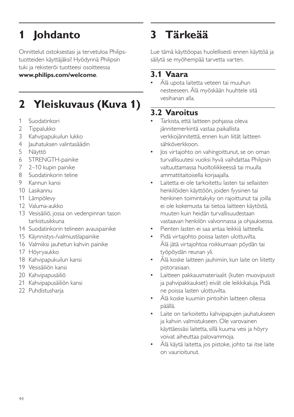 Suomi, 1 johdanto, 2 yleiskuvaus (kuva 1) | 3 tärkeää, 1 vaara, 2 varoitus | Philips Grind & Brew Cafetière User Manual | Page 44 / 108