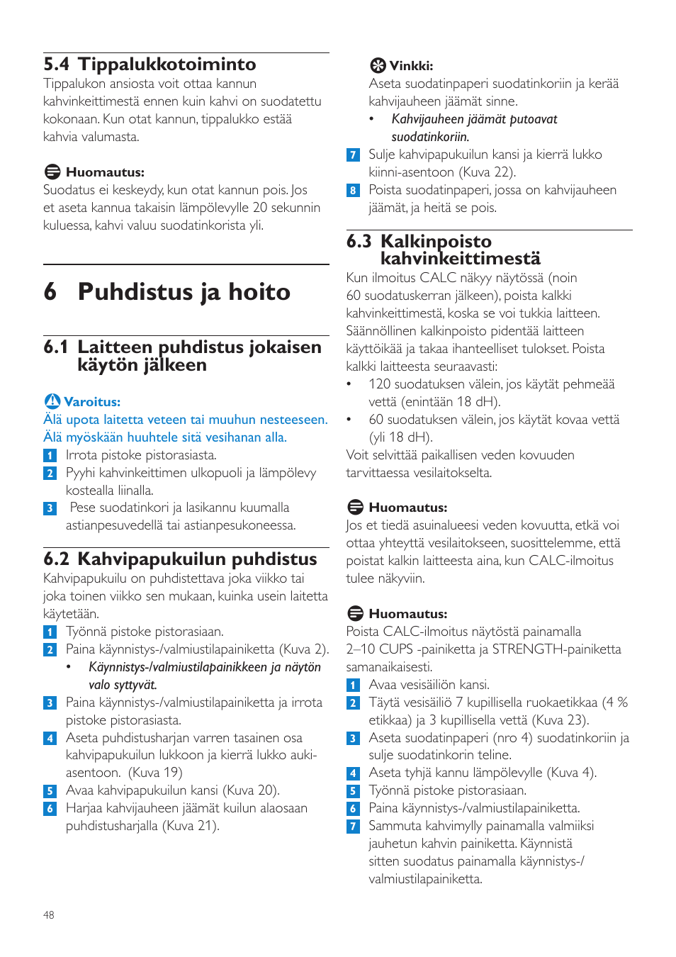 6 puhdistus ja hoito, 3 kalkinpoisto kahvinkeittimestä, 4 tippalukkotoiminto | 1 laitteen puhdistus jokaisen käytön jälkeen, 2 kahvipapukuilun puhdistus | Philips Grind & Brew Cafetière User Manual | Page 48 / 108