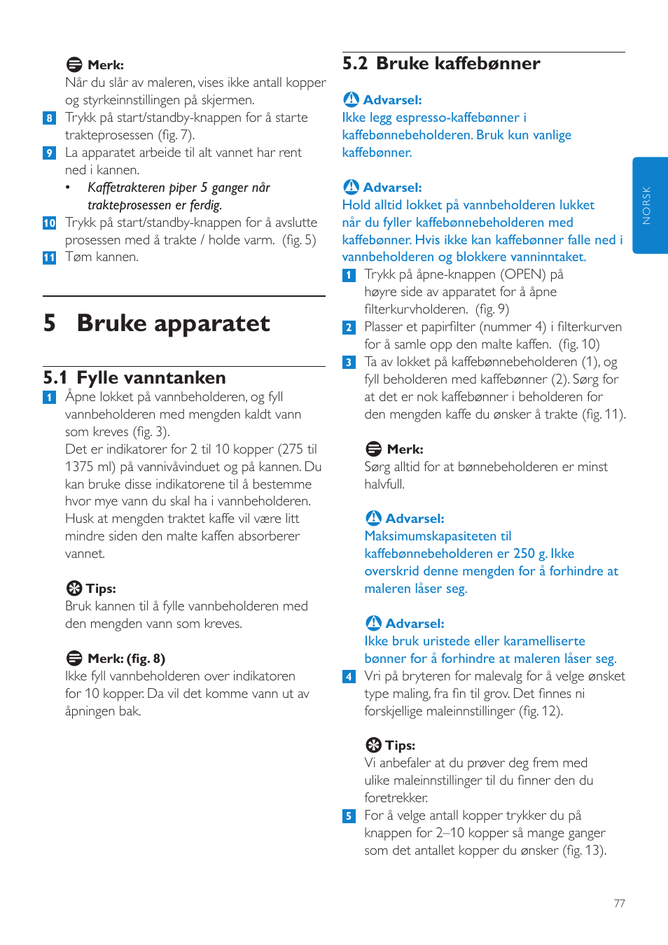 5 bruke apparatet, 2 bruke kaffebønner, 1 fylle vanntanken | Philips Grind & Brew Cafetière User Manual | Page 77 / 108