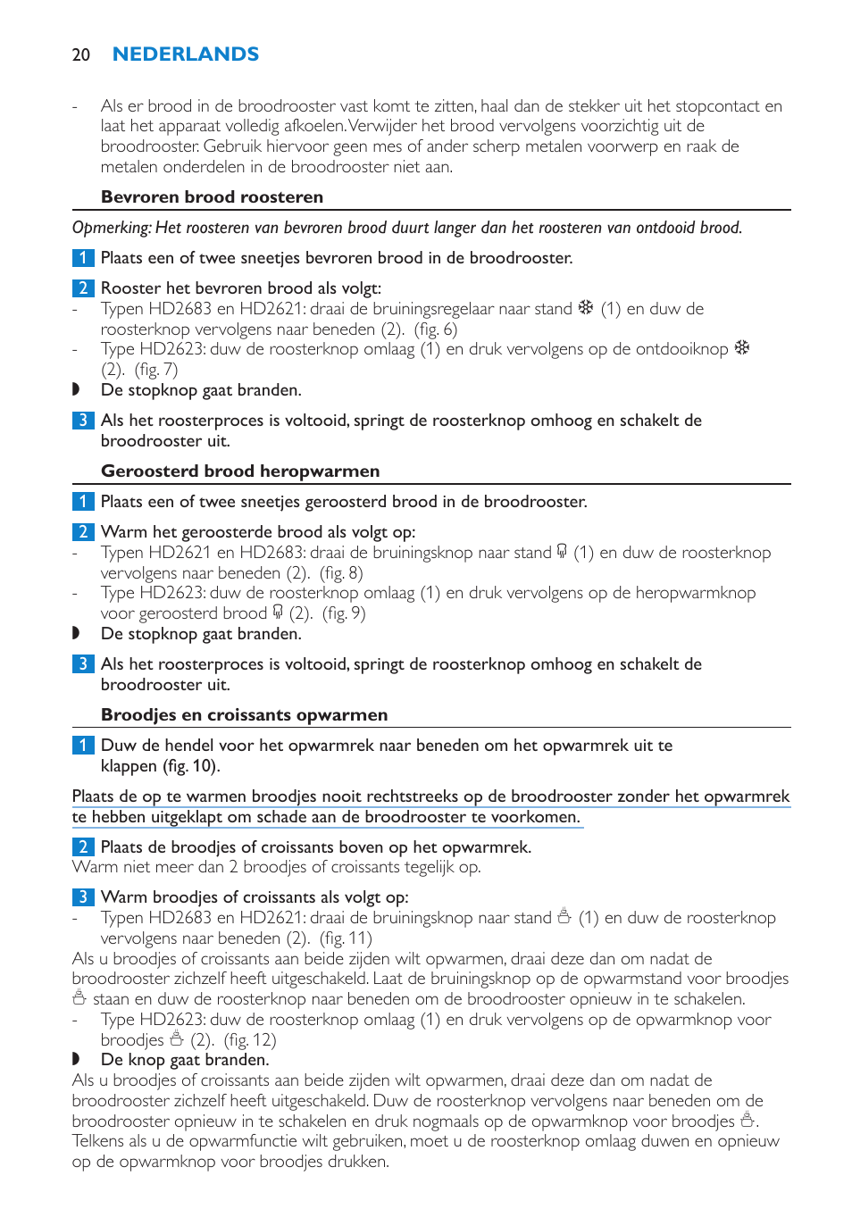 Bevroren brood roosteren, Geroosterd brood heropwarmen, Broodjes en croissants opwarmen | Philips 2 fentes User Manual | Page 20 / 24