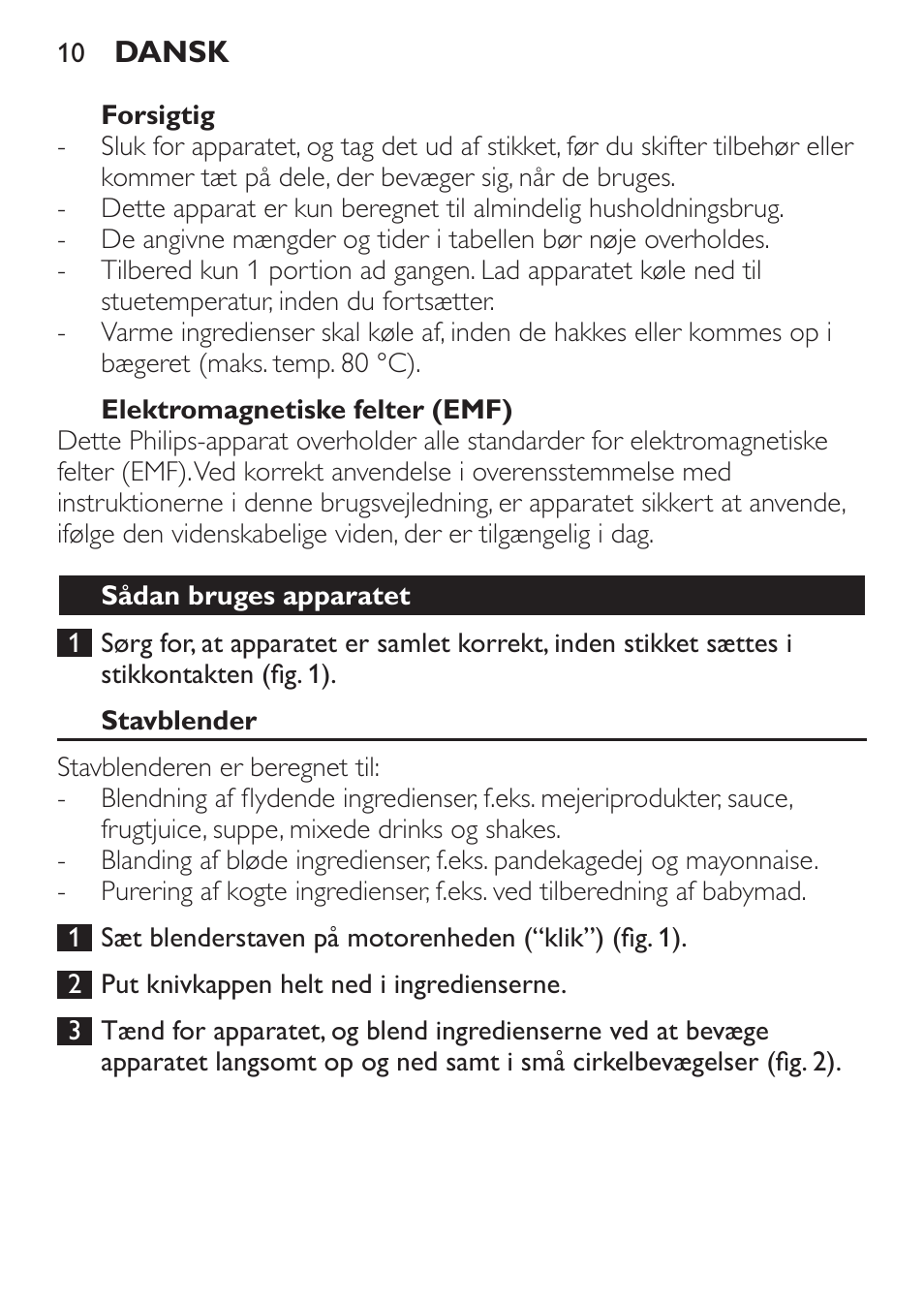 Forsigtig, Elektromagnetiske felter (emf), Sådan bruges apparatet | Stavblender | Philips Mixeur plongeant User Manual | Page 10 / 68