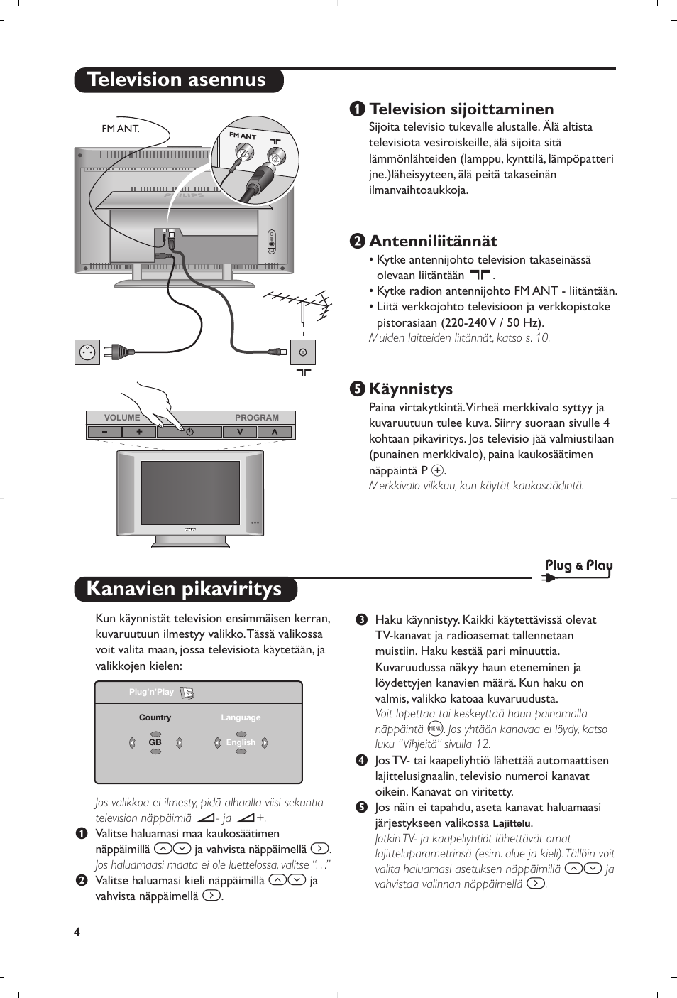 Kanavien pikaviritys, Television asennus, Television sijoittaminen | É antenniliitännät, Käynnistys | Philips Matchline Téléviseur User Manual | Page 100 / 216